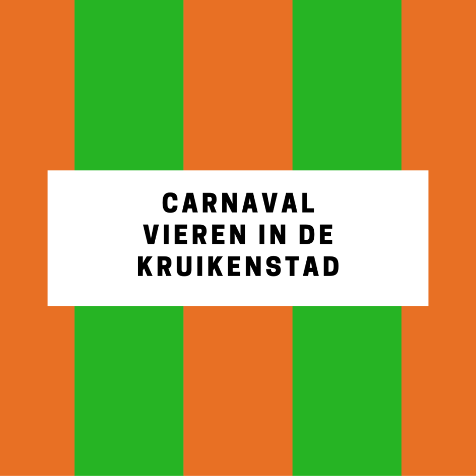 Psychologisch Decoratief gebruiker Carnaval vieren in de Kruikenstad - this is ME